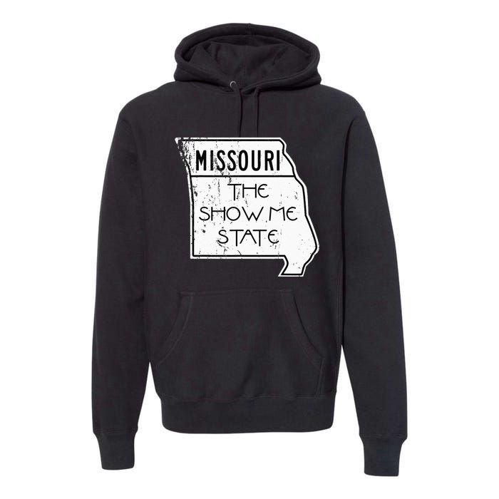 Missouri Is The Show Me State Premium Hoodie