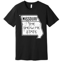 Missouri Is The Show Me State Premium T-Shirt