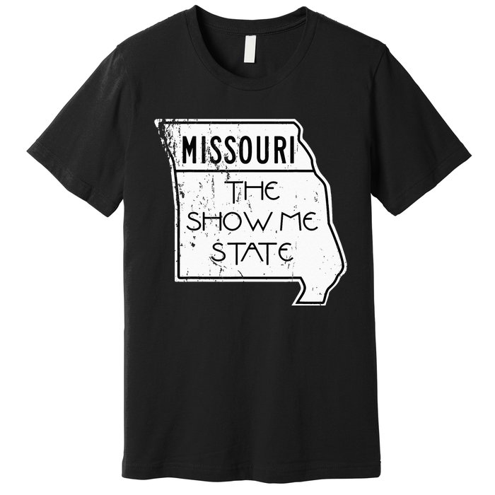 Missouri Is The Show Me State Premium T-Shirt