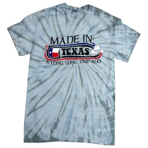 Made In Texas A Long Long Time Ago Cowboy Hat Tie-Dye T-Shirt