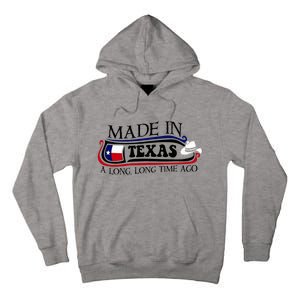 Made In Texas A Long Long Time Ago Cowboy Hat Tall Hoodie