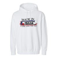 Made In Texas A Long Long Time Ago Cowboy Hat Garment-Dyed Fleece Hoodie