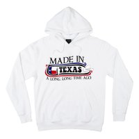 Made In Texas A Long Long Time Ago Cowboy Hat Hoodie