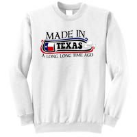 Made In Texas A Long Long Time Ago Cowboy Hat Sweatshirt