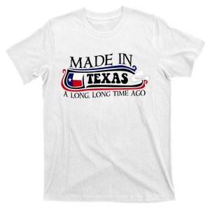 Made In Texas A Long Long Time Ago Cowboy Hat T-Shirt