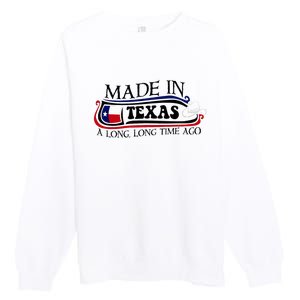 Made In Texas A Long Long Time Ago Cowboy Hat Premium Crewneck Sweatshirt