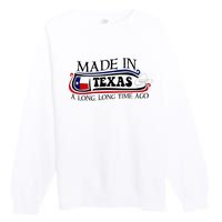 Made In Texas A Long Long Time Ago Cowboy Hat Premium Crewneck Sweatshirt