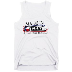 Made In Texas A Long Long Time Ago Cowboy Hat Tank Top