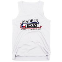 Made In Texas A Long Long Time Ago Cowboy Hat Tank Top