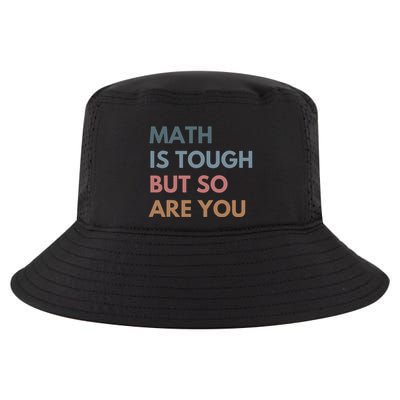 Math Is Tough But So Are You Math Teacher Mathematics Cool Comfort Performance Bucket Hat