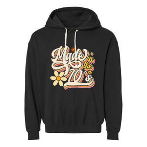 Made In The 70s Retro Created During 1970s Groovy Birthday Garment-Dyed Fleece Hoodie