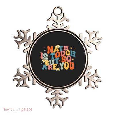 Math Is Tough But So Are You Math Teacher Students Metallic Star Ornament
