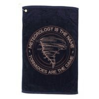 Meteorology Is The Name Tornadoes Are The Game Storm Chaser Platinum Collection Golf Towel