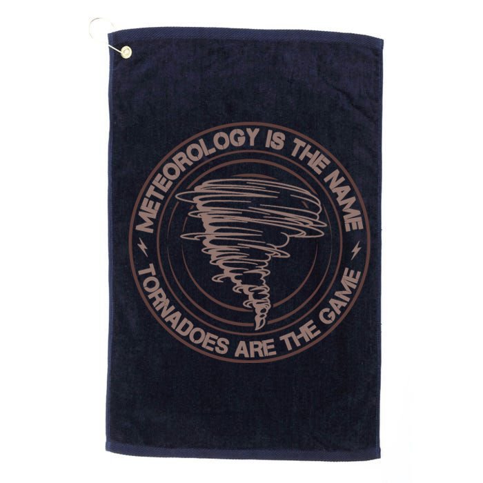 Meteorology Is The Name Tornadoes Are The Game Storm Chaser Platinum Collection Golf Towel