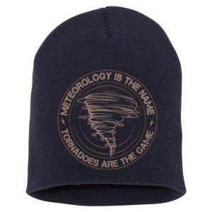 Meteorology Is The Name Tornadoes Are The Game Storm Chaser Short Acrylic Beanie