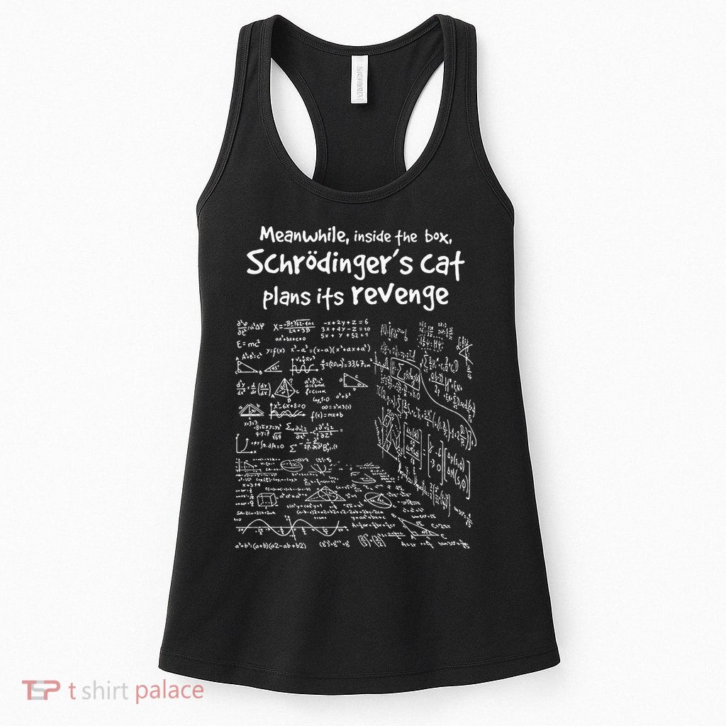 Meanwhile Inside The Box SchrodingerS Cat Plans Its Revenge Womens Tank Top