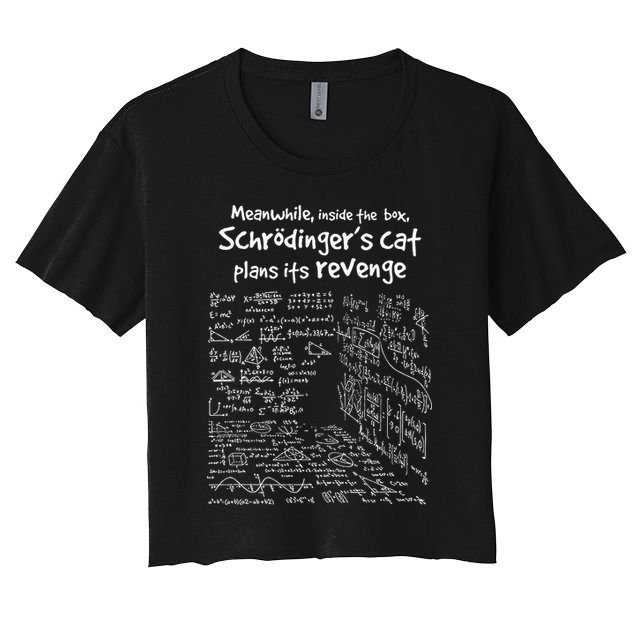 Meanwhile Inside The Box SchrodingerS Cat Plans Its Revenge Crop Top