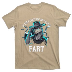 Meme If They Talk Behind Your Back Fart Funny Oddly Specific T-Shirt