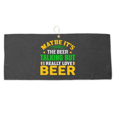 May It's The Beer Talking But I Really Love Beer Large Microfiber Waffle Golf Towel