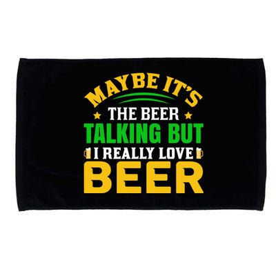 May It's The Beer Talking But I Really Love Beer Microfiber Hand Towel