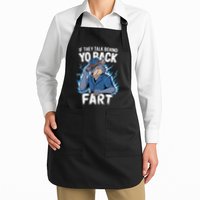 Meme If They Talk Behind Your Back Fart Funny Oddly Specific Apron