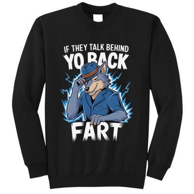 Meme If They Talk Behind Your Back Fart Funny Oddly Specific Sweatshirt