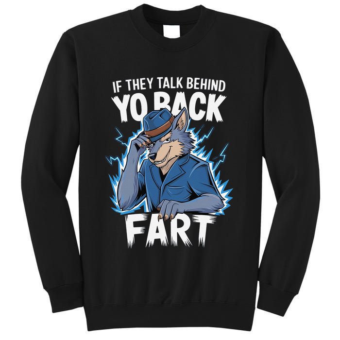 Meme If They Talk Behind Your Back Fart Funny Oddly Specific Sweatshirt