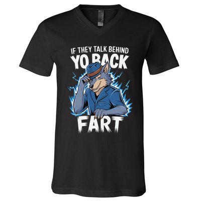 Meme If They Talk Behind Your Back Fart Funny Oddly Specific V-Neck T-Shirt