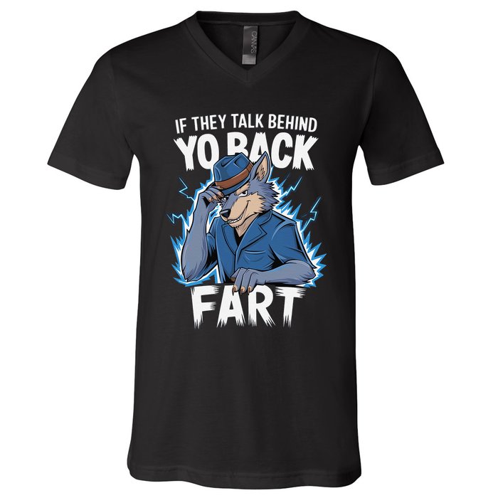 Meme If They Talk Behind Your Back Fart Funny Oddly Specific V-Neck T-Shirt