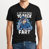 Meme If They Talk Behind Your Back Fart Funny Oddly Specific V-Neck T-Shirt