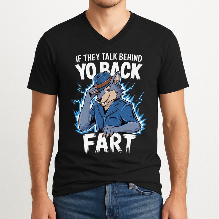 Meme If They Talk Behind Your Back Fart Funny Oddly Specific V-Neck T-Shirt