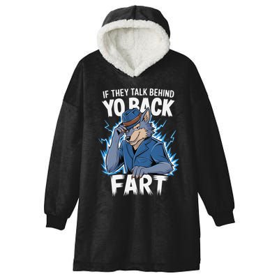 Meme If They Talk Behind Your Back Fart Funny Oddly Specific Hooded Wearable Blanket