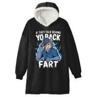 Meme If They Talk Behind Your Back Fart Funny Oddly Specific Hooded Wearable Blanket