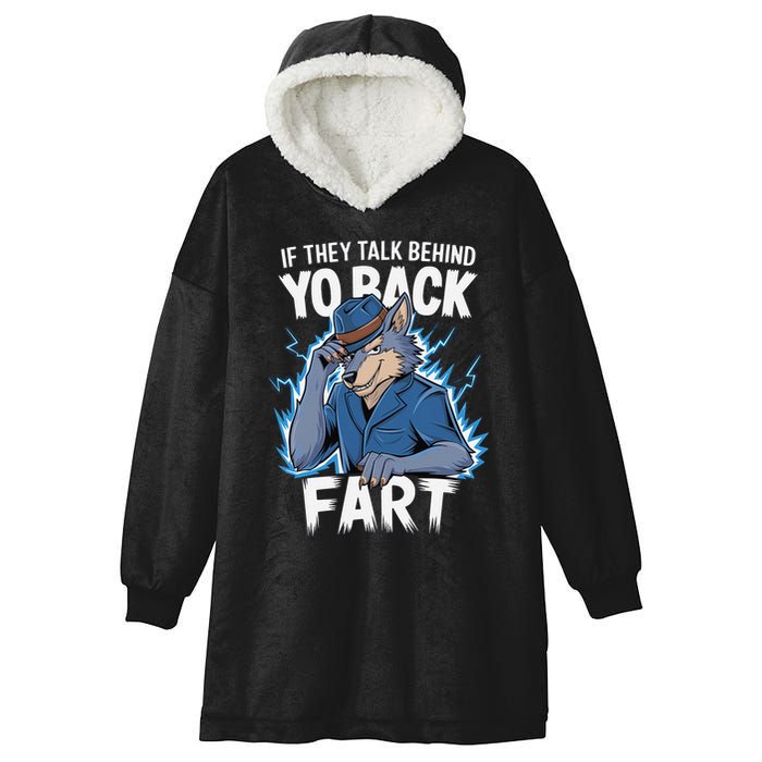 Meme If They Talk Behind Your Back Fart Funny Oddly Specific Hooded Wearable Blanket