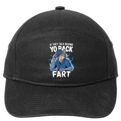 Meme If They Talk Behind Your Back Fart Funny Oddly Specific 7-Panel Snapback Hat