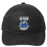 Meme If They Talk Behind Your Back Fart Funny Oddly Specific 7-Panel Snapback Hat