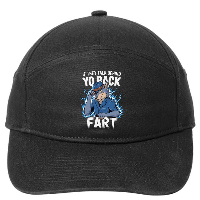 Meme If They Talk Behind Your Back Fart Funny Oddly Specific 7-Panel Snapback Hat
