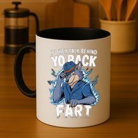 Meme If They Talk Behind Your Back Fart Funny Oddly Specific Mug