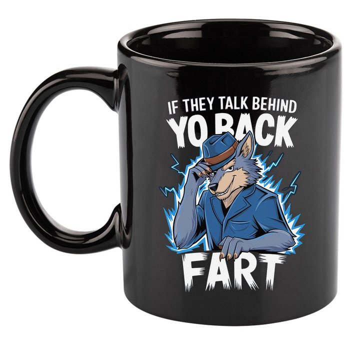Meme If They Talk Behind Your Back Fart Funny Oddly Specific 11oz C Handle Ceramic Mug