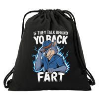 Meme If They Talk Behind Your Back Fart Funny Oddly Specific Drawstring Bag