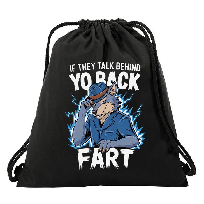 Meme If They Talk Behind Your Back Fart Funny Oddly Specific Drawstring Bag