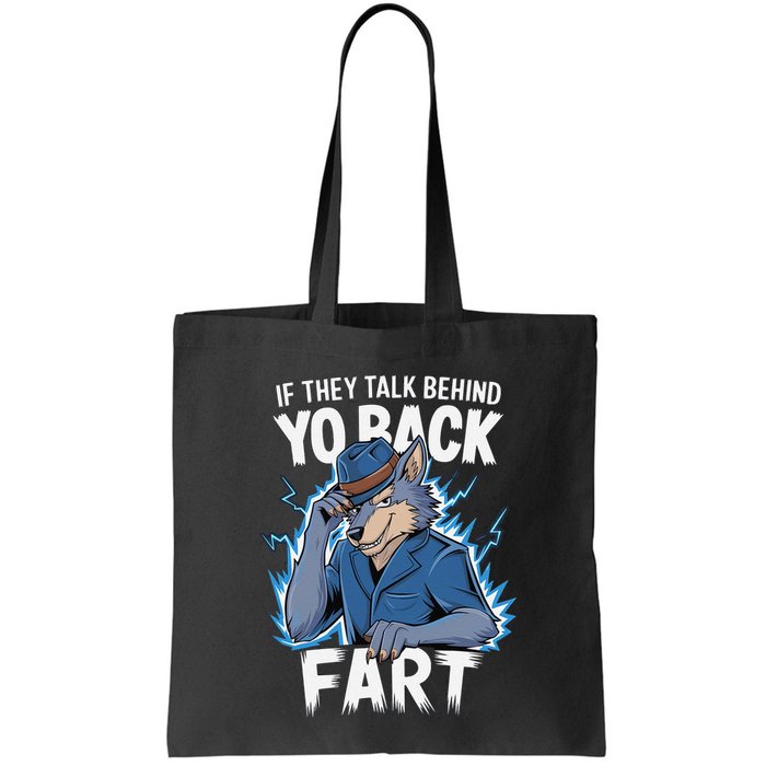 Meme If They Talk Behind Your Back Fart Funny Oddly Specific Bag