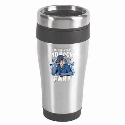 Meme If They Talk Behind Your Back Fart Funny Oddly Specific 16oz Travel Tumbler
