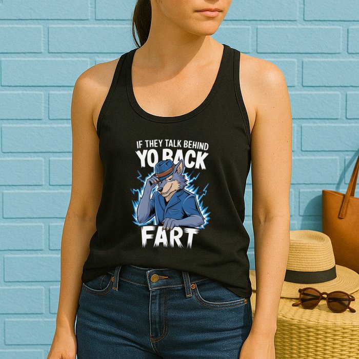 Meme If They Talk Behind Your Back Fart Funny Oddly Specific Womens Tank Top