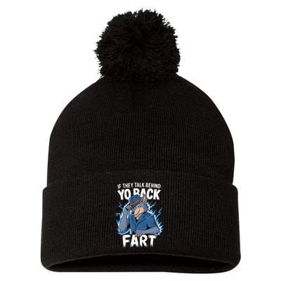 Meme If They Talk Behind Your Back Fart Funny Oddly Specific Pom Pom 12in Knit Beanie