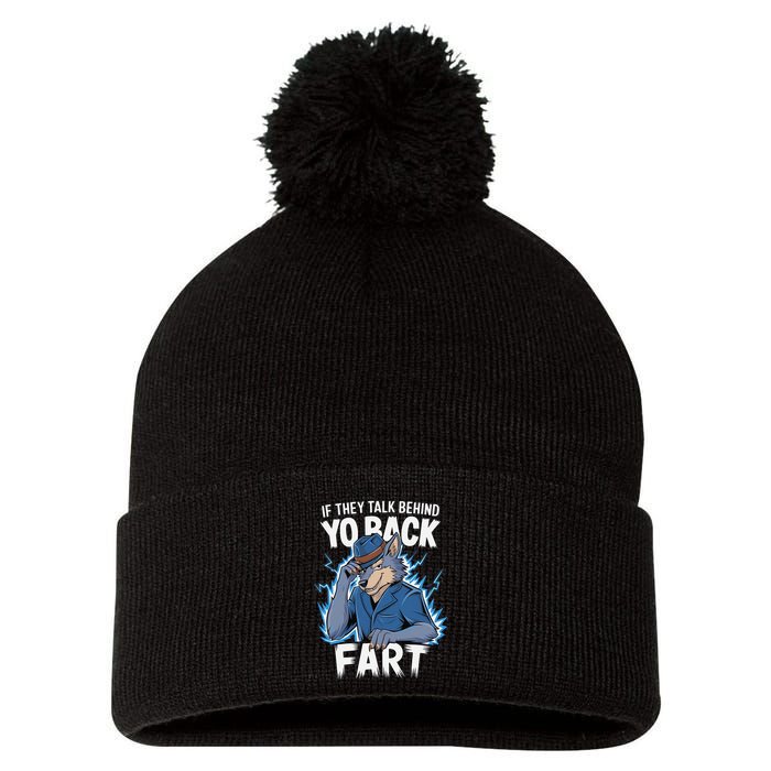 Meme If They Talk Behind Your Back Fart Funny Oddly Specific Pom Pom 12in Knit Beanie