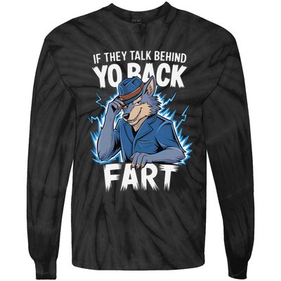 Meme If They Talk Behind Your Back Fart Funny Oddly Specific Tie-Dye Long Sleeve Shirt
