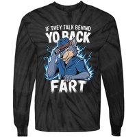 Meme If They Talk Behind Your Back Fart Funny Oddly Specific Tie-Dye Long Sleeve Shirt