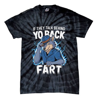Meme If They Talk Behind Your Back Fart Funny Oddly Specific Tie-Dye T-Shirt