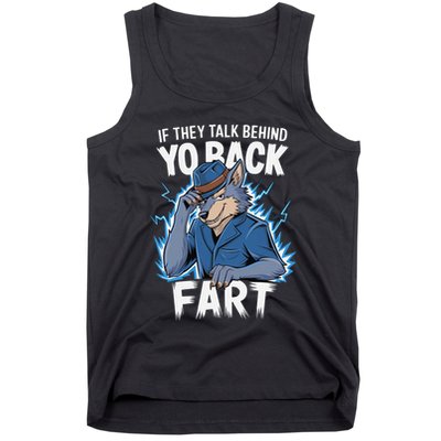 Meme If They Talk Behind Your Back Fart Funny Oddly Specific Tank Top